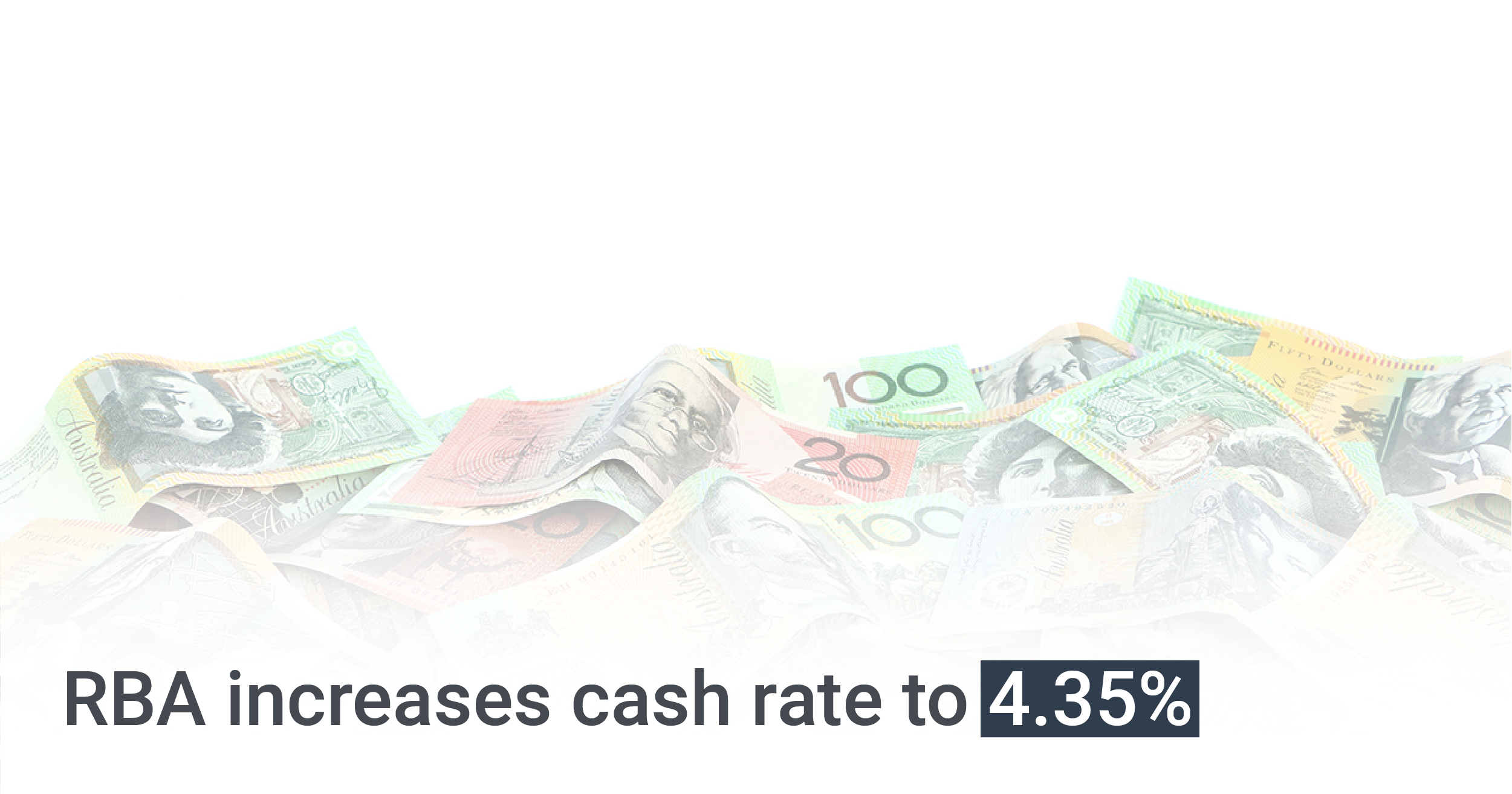 Reserve Bank of Australia (RBA) increased the cash rate from 4.10% to 4.35%